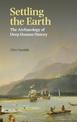 Settling the Earth: The Archaeology of Deep Human History