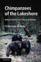 Chimpanzees of the Lakeshore: Natural History and Culture at Mahale