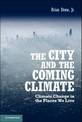 The City and the Coming Climate: Climate Change in the Places We Live