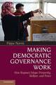 Making Democratic Governance Work: How Regimes Shape Prosperity, Welfare, and Peace