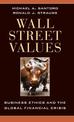 Wall Street Values: Business Ethics and the Global Financial Crisis