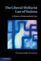 The Liberal-Welfarist Law of Nations: A History of International Law