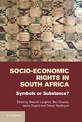 Socio-Economic Rights in South Africa: Symbols or Substance?