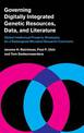 Governing Digitally Integrated Genetic Resources, Data, and Literature: Global Intellectual Property Strategies for a Redesigned