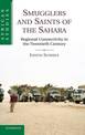 Smugglers and Saints of the Sahara: Regional Connectivity in the Twentieth Century