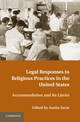 Legal Responses to Religious Practices in the United States: Accomodation and its Limits