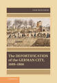 The Defortification of the German City, 1689-1866