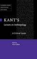 Kant's Lectures on Anthropology: A Critical Guide