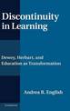 Discontinuity in Learning: Dewey, Herbart and Education as Transformation