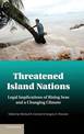 Threatened Island Nations: Legal Implications of Rising Seas and a Changing Climate