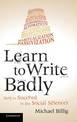 Learn to Write Badly: How to Succeed in the Social Sciences