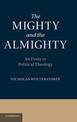 The Mighty and the Almighty: An Essay in Political Theology