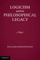 Logicism and its Philosophical Legacy