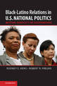 Black-Latino Relations in U.S. National Politics: Beyond Conflict or Cooperation