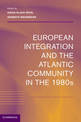 European Integration and the Atlantic Community in the 1980s