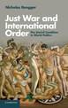 Just War and International Order: The Uncivil Condition in World Politics