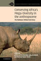 Conserving Africa's Mega-Diversity in the Anthropocene: The Hluhluwe-iMfolozi Park Story