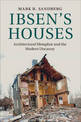 Ibsen's Houses: Architectural Metaphor and the Modern Uncanny