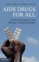 AIDS Drugs For All: Social Movements and Market Transformations