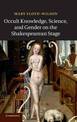 Occult Knowledge, Science, and Gender on the Shakespearean Stage