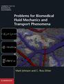 Problems for Biomedical Fluid Mechanics and Transport Phenomena