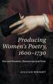 Producing Women's Poetry, 1600-1730: Text and Paratext, Manuscript and Print