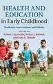 Health and Education in Early Childhood: Predictors, Interventions, and Policies