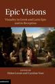 Epic Visions: Visuality in Greek and Latin Epic and its Reception