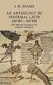 An Anthology of Informal Latin, 200 BC-AD 900: Fifty Texts with Translations and Linguistic Commentary