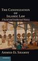 The Canonization of Islamic Law: A Social and Intellectual History