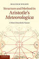 Structure and Method in Aristotle's Meteorologica: A More Disorderly Nature