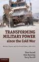 Transforming Military Power since the Cold War: Britain, France, and the United States, 1991-2012