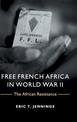 Free French Africa in World War II: The African Resistance