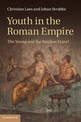 Youth in the Roman Empire: The Young and the Restless Years?