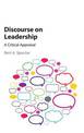 Discourse on Leadership: A Critical Appraisal