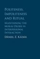 Politeness, Impoliteness and Ritual: Maintaining the Moral Order in Interpersonal Interaction