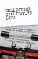 Collecting Qualitative Data: A Practical Guide to Textual, Media and Virtual Techniques