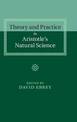 Theory and Practice in Aristotle's Natural Science