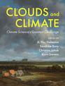 Clouds and Climate: Climate Science's Greatest Challenge