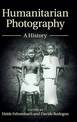 Humanitarian Photography: A History