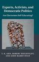 Experts, Activists, and Democratic Politics: Are Electorates Self-Educating?