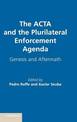 The ACTA and the Plurilateral Enforcement Agenda: Genesis and Aftermath