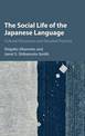 The Social Life of the Japanese Language: Cultural Discourse and Situated Practice