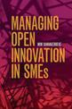 Managing Open Innovation in SMEs