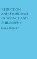 Reduction and Emergence in Science and Philosophy