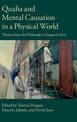 Qualia and Mental Causation in a Physical World: Themes from the Philosophy of Jaegwon Kim