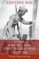 India, Empire, and First World War Culture: Writings, Images, and Songs