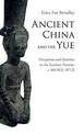 Ancient China and the Yue: Perceptions and Identities on the Southern Frontier, c.400 BCE-50 CE