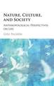 Nature, Culture, and Society: Anthropological Perspectives on Life