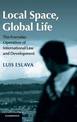 Local Space, Global Life: The Everyday Operation of International Law and Development